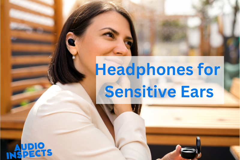 Headphones For Sensitive Ears