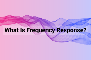 What Is Frequency Response? - Audio Inspects