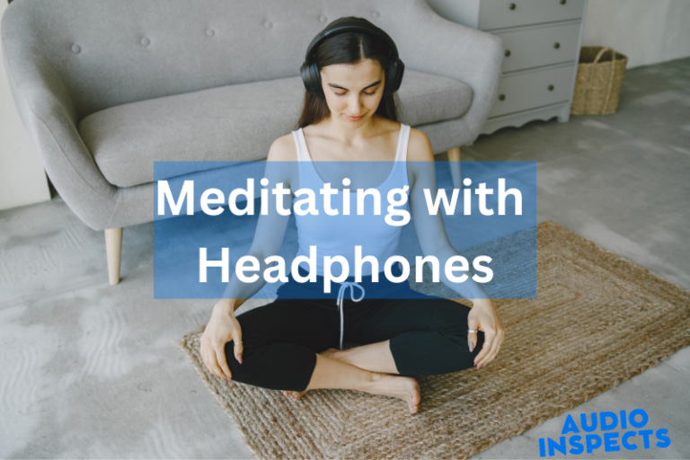 Meditating With Headphones: Find Inner Peace Easier