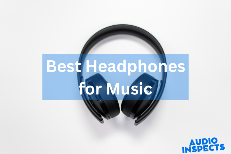 Best Headphones for Music