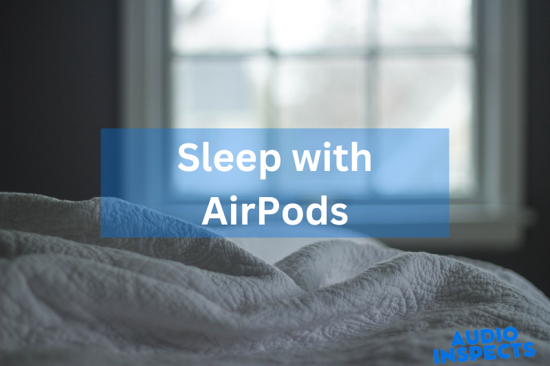 Sleep with AirPods