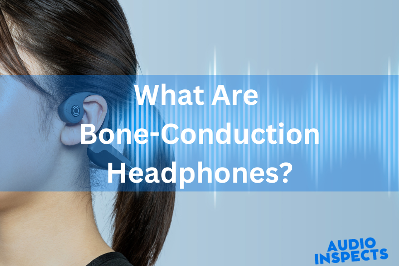 What Are Bone-Conduction Headphones